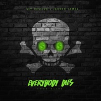 Everybody Dies (Look Alive) - Single - Sly deSilva & Jagger James