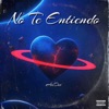 No Te Entiendo - Single