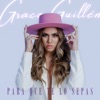 Grace Guillén - Para Que Te Lo Sepas