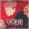 É Como Vou Viver (Itadori Yuji) - Single