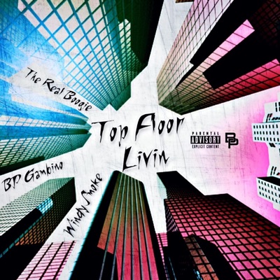 Top Floor Livin (feat. BP Gambino & Windysmoke) - Single