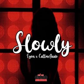 S L O W L Y (feat. Eyon) Callmegado