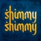 SHIMMY SHIMMY artwork