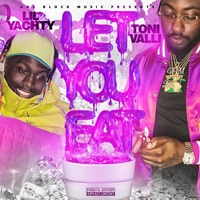 Let You Eat (feat. Lil Yachty) - Single - Toni Valli