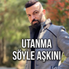 Utanma Söyle Aşkını - Erkan Acar