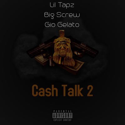 Cash Talk 2 (feat. BigScrew DHB & Gio Gelato) - Single