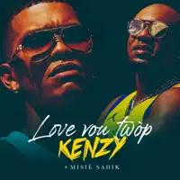 Love vou twop (feat. Misié Sadik) — Kenzy