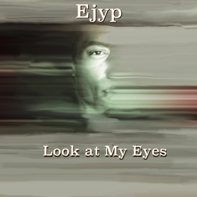 Look At My Eyes - Single