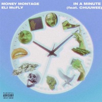 In a Minute (feat. Chuuwee) - Single - Eli Mcfly & Money Montage