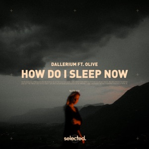 How Do I Sleep Now (feat. Olive) - Single