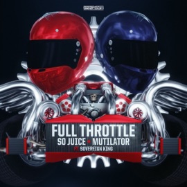 Full Throttle (Official Gearbox Full Throttle Anthem) [Extended Mix] Mutilator, So Juice & Sovereign King