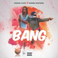 Bang (feat. Dowba Montana) - Single - Manuel Flow