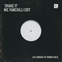 Shake It (Nic Fanciulli Edit) - Single - Lee Cabrera & Thomas Gold
