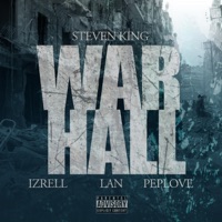 WarHall (feat. Izrell, Pep Love & LAN) - Single - Steven King