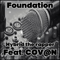 Foundation (feat. COV@N) - Single - Hybrid the Rapper