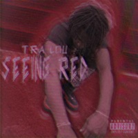 Seeing Red - Single - Tra Lou