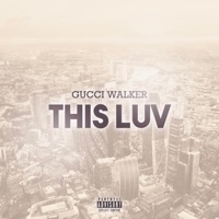 This Luv - Single - Gucci Walker
