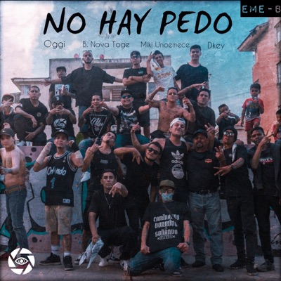 No Hay Pedo (feat. Oggi, B. Nova Toge, Miki Unoemece & Dkey) - Single