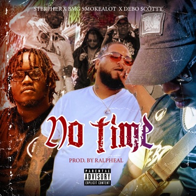 No Time (feat. Sterpher & BMG SmokeAlot) - Single