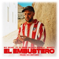 El Embustero (feat. El Indio de La Plazuela) - Single - MC Seab, Monty & GG Nother