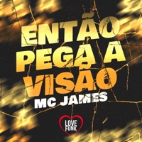 Então Pega a Visão - Single - Mc James