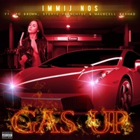 Gas Up (feat. PG Brown, Stevie Franchise & Maurcell Rashad) - Single - Immij Nos