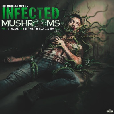 Infected Mushrooms (feat. Str8jaket & Billy Obey) - Single
