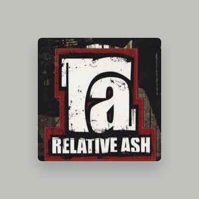 Listen to Relative Ash, watch music videos, read bio, see tour dates & more!