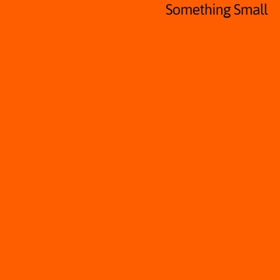 Something Small - Single