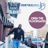 Demetrius West - Open The Flood Gates