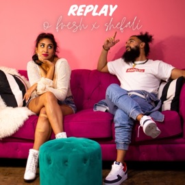Replay O Fresh & Shefali