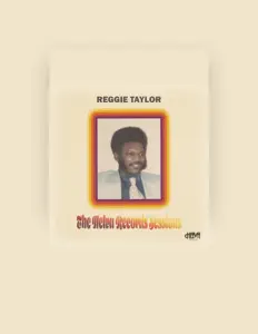 Reggie Taylor: песни, клипы, биография, даты выступлений и многое другое.