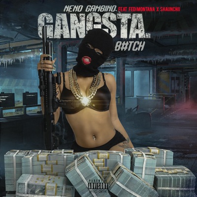 Gangsta Bitch (feat. ShaunChii & Fedi Montana) - Single
