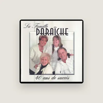 Listen to La famille Daraîche, watch music videos, read bio, see tour dates & more!