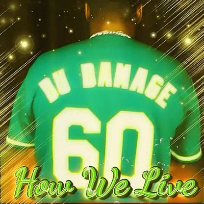 How We Live (feat. Du Damage) - Single