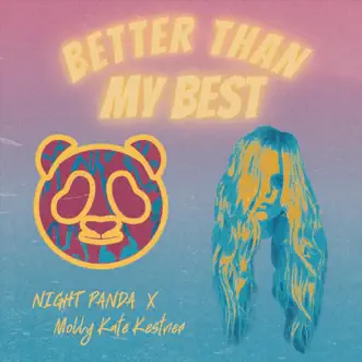 Better Than My Best - Single by Molly Kate Kestner & Night Panda album reviews, ratings, credits