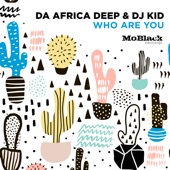 Da Africa Deep - Who Are You
