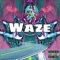 Waze - EastCoastPark lyrics