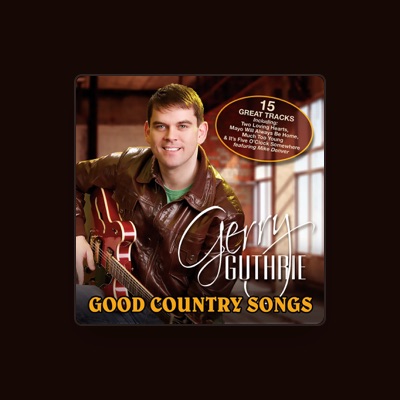Listen to Gerry Guthrie, watch music videos, read bio, see tour dates & more!