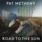Pat Metheny: Road to the Sun, Pt. 6 (360 Reality Audio) artwork