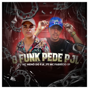O Funk Pede Pjl (feat. MC Fabrício SP)