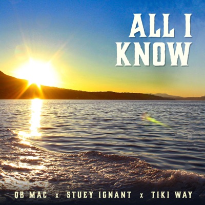 All I Know (feat. Stuey Ignant & Tiki Way) - Single
