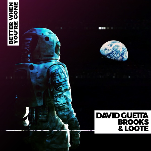 Better When You're Gone - Single - David Guetta, Brooks & Loote