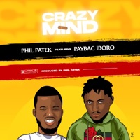 Crazy Mind (feat. Paybac Iboro) - Single - Philpatek
