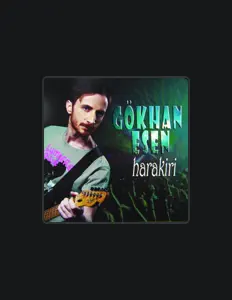 聆聽 Gökhan Esen、觀看音樂影片、閱讀小傳、查看巡演日期等！