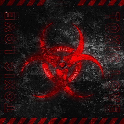Toxic Love (feat. TRPLE 8 & Badman No Stunting) - Single