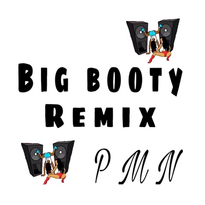 Big booty (feat. Pmn pedroo & Jui low) [Remix] - Single