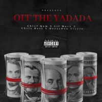 Off That Yadada (feat. Lil Maru, Chris Boss & DeezeDon Sleeze) - Single - chief qam
