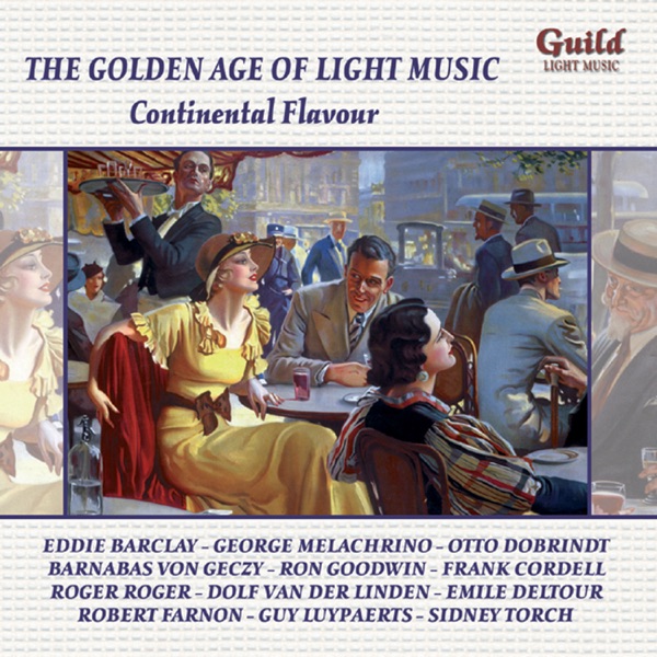 The Golden Age of Light Music: Continental Flavour