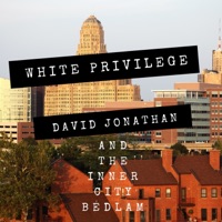 White Privilege - Single - David Jonathan & The Inner City Bedlam